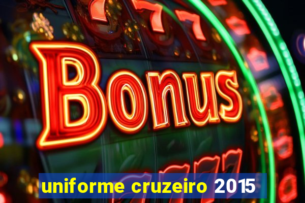 uniforme cruzeiro 2015